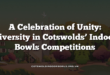 A Celebration of Unity: Diversity in Cotswolds’ Indoor Bowls Competitions
