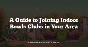 A Guide to Joining Indoor Bowls Clubs in Your Area