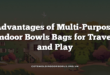 Advantages of Multi-Purpose Indoor Bowls Bags for Travel and Play