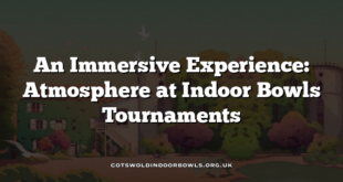 An Immersive Experience: Atmosphere at Indoor Bowls Tournaments