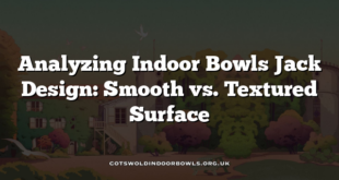 Analyzing Indoor Bowls Jack Design: Smooth vs. Textured Surface