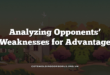 Analyzing Opponents’ Weaknesses for Advantage