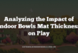 Analyzing the Impact of Indoor Bowls Mat Thickness on Play