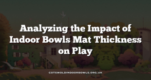 Analyzing the Impact of Indoor Bowls Mat Thickness on Play