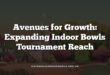 Avenues for Growth: Expanding Indoor Bowls Tournament Reach