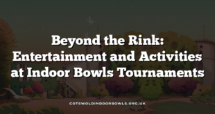 Beyond the Rink: Entertainment and Activities at Indoor Bowls Tournaments