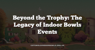 Beyond the Trophy: The Legacy of Indoor Bowls Events
