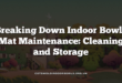 Breaking Down Indoor Bowls Mat Maintenance: Cleaning and Storage