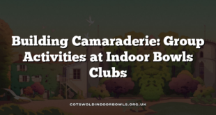Building Camaraderie: Group Activities at Indoor Bowls Clubs