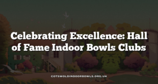 Celebrating Excellence: Hall of Fame Indoor Bowls Clubs