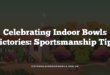 Celebrating Indoor Bowls Victories: Sportsmanship Tips