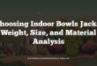 Choosing Indoor Bowls Jacks: Weight, Size, and Material Analysis