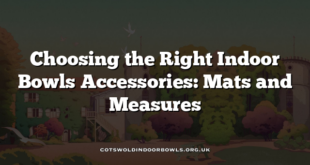 Choosing the Right Indoor Bowls Accessories: Mats and Measures