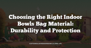 Choosing the Right Indoor Bowls Bag Material: Durability and Protection