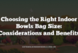 Choosing the Right Indoor Bowls Bag Size: Considerations and Benefits