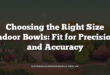 Choosing the Right Size Indoor Bowls: Fit for Precision and Accuracy