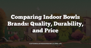Comparing Indoor Bowls Brands: Quality, Durability, and Price