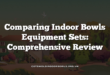 Comparing Indoor Bowls Equipment Sets: Comprehensive Review