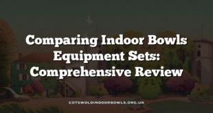 Comparing Indoor Bowls Equipment Sets: Comprehensive Review
