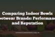 Comparing Indoor Bowls Footwear Brands: Performance and Reputation