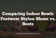 Comparing Indoor Bowls Footwear Styles: Shoes vs. Boots