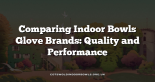 Comparing Indoor Bowls Glove Brands: Quality and Performance