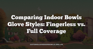 Comparing Indoor Bowls Glove Styles: Fingerless vs. Full Coverage