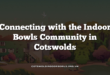 Connecting with the Indoor Bowls Community in Cotswolds