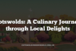 Cotswolds: A Culinary Journey through Local Delights