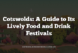 Cotswolds: A Guide to Its Lively Food and Drink Festivals