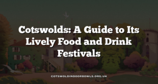 Cotswolds: A Guide to Its Lively Food and Drink Festivals
