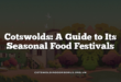 Cotswolds: A Guide to Its Seasonal Food Festivals