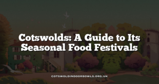 Cotswolds: A Guide to Its Seasonal Food Festivals