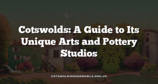 Cotswolds: A Guide to Its Unique Arts and Pottery Studios