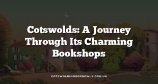 Cotswolds: A Journey Through Its Charming Bookshops