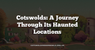 Cotswolds: A Journey Through Its Haunted Locations