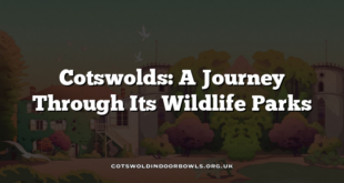 Cotswolds: A Journey Through Its Wildlife Parks
