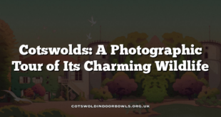 Cotswolds: A Photographic Tour of Its Charming Wildlife