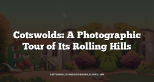 Cotswolds: A Photographic Tour of Its Rolling Hills