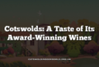 Cotswolds: A Taste of Its Award-Winning Wines