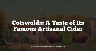 Cotswolds: A Taste of Its Famous Artisanal Cider