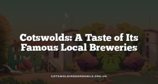 Cotswolds: A Taste of Its Famous Local Breweries