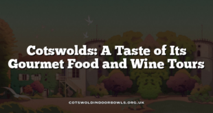 Cotswolds: A Taste of Its Gourmet Food and Wine Tours