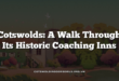 Cotswolds: A Walk Through Its Historic Coaching Inns