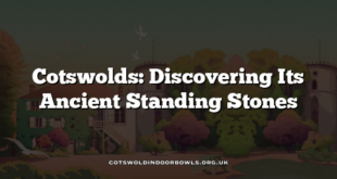 Cotswolds: Discovering Its Ancient Standing Stones
