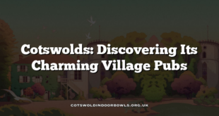 Cotswolds: Discovering Its Charming Village Pubs