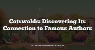Cotswolds: Discovering Its Connection to Famous Authors