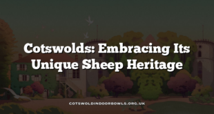 Cotswolds: Embracing Its Unique Sheep Heritage