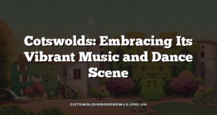 Cotswolds: Embracing Its Vibrant Music and Dance Scene