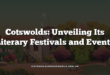 Cotswolds: Unveiling Its Literary Festivals and Events
